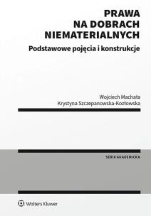 Okładka książki Prawa na dobrach niematerialnych Podstawowe pojęcia i konstrukcje