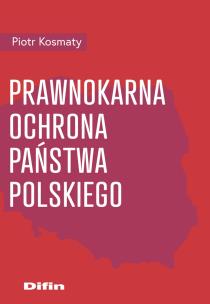 Okładka książki Prawnokarna ochrona Państwa Polskiego