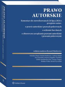 Okładka książki Prawo autorskie. Komentarz do znowelizowanych 26 lipca 2024 r. przepisów ustaw: o prawie autorskim i prawach pokrewnych, o ochronie baz danych, o zbio