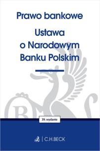 Prawo bankowe. Ustawa o Narodowym Banku Polskim wyd. 39. Autor: Opracowanie zbiorowe. Multiszop.pl Okładka książki Prawo bankowe. Ustawa o Narodowym Banku Polskim wyd. 39