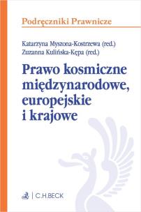 Okładka książki Prawo kosmiczne międzynarodowe, europejskie i krajowe