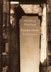 Okładka książki Pretekst włoski. Wybór wierszy