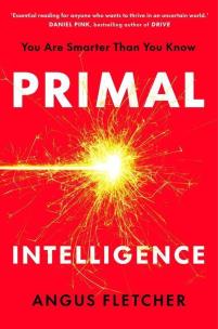 Primal Intelligence wer. angielska. Autor: Angus Fletcher. Multiszop.pl Okładka książki Primal Intelligence wer. angielska