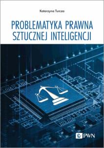 Okładka książki Problematyka prawna sztucznej inteligencji