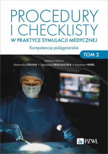 Procedury i checklisty w praktyce symulacji medycznej. Autor: Steliga Aleksandra, Grochulska Agnieszka, Hebel Kazimiera. Multiszop.pl Okładka książki Procedury i checklisty w praktyce symulacji medycznej