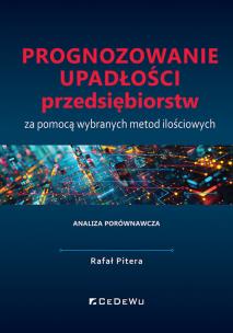 Okładka książki Prognozowanie upadłości przedsiębiorstw za pomocą wybranych metod ilościowych. Analiza porównawcza