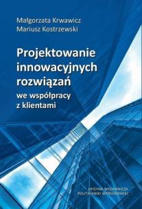Okładka książki Projektowanie innowacyjnych rozwiązań...