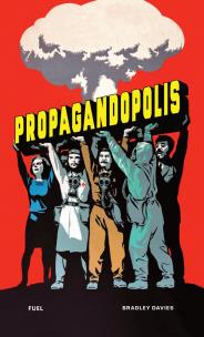 Okładka książki Propagandopolis. A century of propaganda from around the world wer. angielska