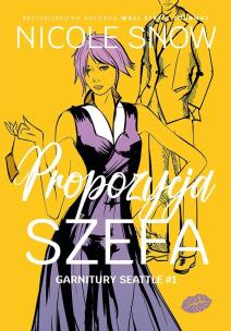 Propozycja szefa. Garnitury Seattle. Tom 1. Autor: Nicole Snow. Multiszop.pl Okładka książki Propozycja szefa. Garnitury Seattle. Tom 1
