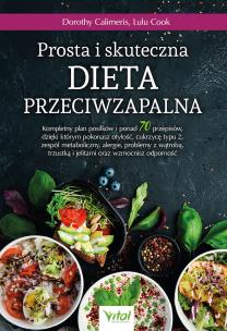 Prosta i skuteczna dieta przeciwzapalna. Autor: Dorothy Calimeris, Lulu Cook. Multiszop.pl Okładka książki Prosta i skuteczna dieta przeciwzapalna