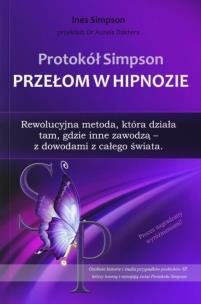 Protokół Simpson. Przełom w Hipnozie. Autor: Ines Simpson. Multiszop.pl Okładka książki Protokół Simpson. Przełom w Hipnozie