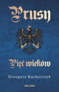 Okładka książki Prusy. Pięć wieków