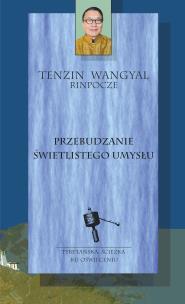 Przebudzanie świetlistego umysłu. Autor: Tenzin Wangyal. Multiszop.pl Okładka książki Przebudzanie świetlistego umysłu