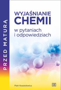 Okładka książki Przed maturą Wyjaśnianie chemii w pytaniach i odpowiedziach