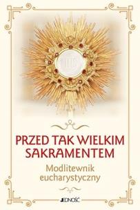 Przed tak wielkim Sakramentem. Autor: Hubert Wołącewicz. Multiszop.pl Okładka książki Przed tak wielkim Sakramentem