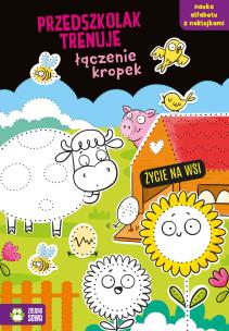 Okładka książki Przedszkolak trenuje łączenie kropek. Życie na wsi - uszkodzone
