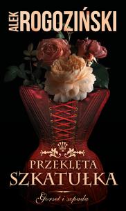 Przeklęta szkatułka - uszkodzone. Autor: Alek Rogoziński. Multiszop.pl Okładka książki Przeklęta szkatułka - uszkodzone