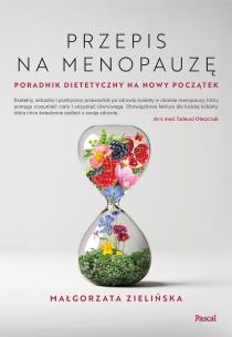 Okładka książki Przepis na menopauzę. Poradnik dietetyczny na nowy początek