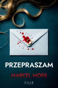 Przepraszam. Autor: MARCEL MOSS. Multiszop.pl Okładka książki Przepraszam