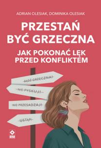 Okładka książki Przestań być grzeczna. Jak pokonać lęk przed...