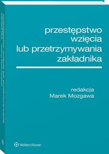 Okładka książki Przestępstwo wzięcia lub przetrzymywania zakładnika