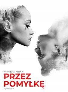Przez pomyłkę. Autor: Peszek Agnieszka. Multiszop.pl Okładka książki Przez pomyłkę