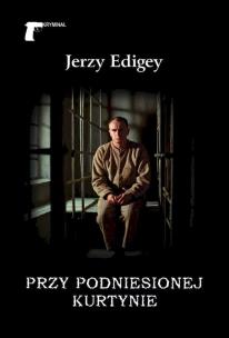 Przy podniesionej kurtynie. Autor: Jerzy Edigey. Multiszop.pl Okładka książki Przy podniesionej kurtynie