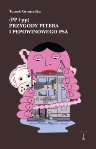 Przygody Pitera i pępowinowego psa. Autor: Tomek Gromadka. Multiszop.pl Okładka książki Przygody Pitera i pępowinowego psa