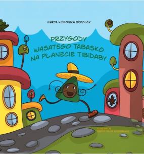 Okładka książki Przygody Wąsatego Tabasko na planecie Tibidaby