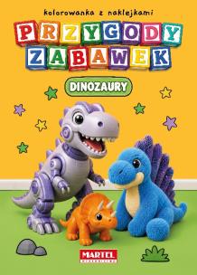 Okładka książki Przygody zabawek Dinozaury z naklejkami