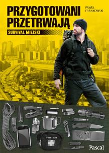 Przygotowani przetrwają. Autor: Frankowski Paweł. Multiszop.pl Okładka książki Przygotowani przetrwają