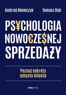 Okładka książki Psychologia nowoczesnej sprzedaży. Poznaj sekrety umysłu klienta