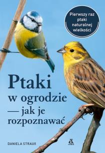 Okładka książki Ptaki w ogrodzie - jak je rozpoznawać