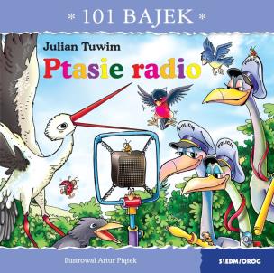 Ptasie radio. 101 bajek. Autor: Julian Tuwim. Multiszop.pl Okładka książki Ptasie radio. 101 bajek
