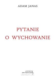 Okładka książki Pytanie o wychowanie