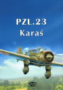 PZL. 23 Karaś. Autor: Janusz Ledwoch. Multiszop.pl Okładka książki PZL. 23 Karaś