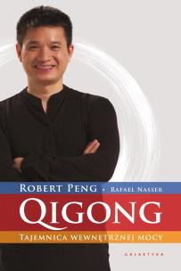 QIGONG. Tajemnica wewnętrznej mocy. Autor: Robert Peng. Multiszop.pl Okładka książki QIGONG. Tajemnica wewnętrznej mocy