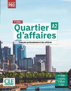 Quartier d'affaires A2 2ed podręcznik. Autor: Jegou Delphine, Paz Rosillo Mari. Multiszop.pl Okładka książki Quartier d'affaires A2 2ed podręcznik