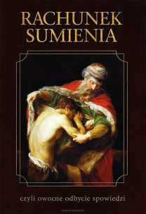Rachunek sumienia czyli owocne odbycie spowiedzi. Autor:   Praca zbiorowa. Multiszop.pl Okładka książki Rachunek sumienia czyli owocne odbycie spowiedzi