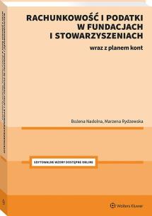 Rachunkowość i podatki w fundacjach i stowarzyszeniach.Tabele, schematy, wzory. Plan kont dla fundacji. Autor: Nadolna Bożena, Rydzewska Marzena. Multiszop.pl Okładka książki Rachunkowość i podatki w fundacjach i stowarzyszeniach.Tabele, schematy, wzory. Plan kont dla fundacji