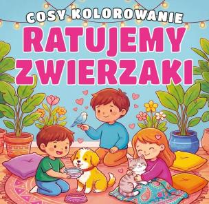 Okładka książki Ratujemy zwierzaki. Cosy kolorowanie