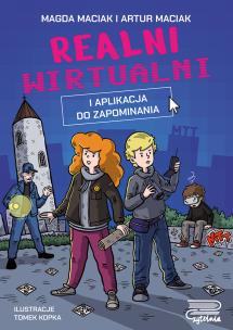 Realni wirtualni. I aplikacja do zapominania. Autor: Magda Maciak, Maciak Artur. Multiszop.pl Okładka książki Realni wirtualni. I aplikacja do zapominania