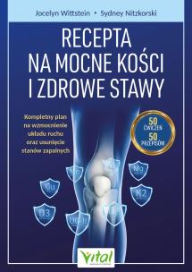 Okładka książki Recepta na mocne kości i zdrowe stawy. Kompleksowy plan wzmacniania mięśni i kości oraz redukcji stanów zapalnych