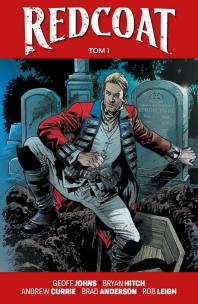 Redcoat. Tom 1. Autor: Geoff Johns, Hitch Bryan. Multiszop.pl Okładka książki Redcoat. Tom 1