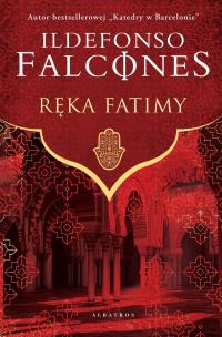 Ręka Fatimy. Autor: Falcones Ildefonso. Multiszop.pl Okładka książki Ręka Fatimy