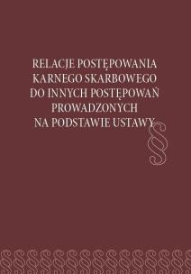Okładka książki Relacje postępowania karnego skarbowego do...