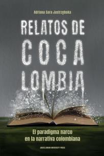 Relatos de Cocalombia. Autor: Jastrzębska Adriana Sara. Multiszop.pl Okładka książki Relatos de Cocalombia