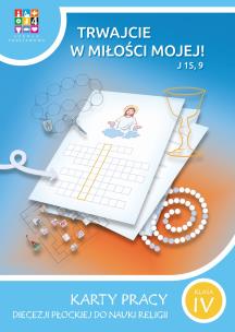 Okładka książki Religia Trwajcie w miłości mojej Karty pracy dla klasy IV szkoła podstawowa