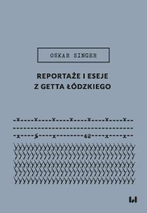 Okładka książki Reportaże i eseje z getta łódzkiego