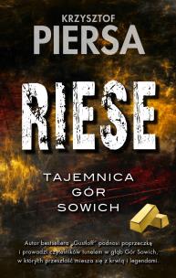 Riese. Tajemnica Gór Sowich. Autor: Krzysztof Piersa. Multiszop.pl Okładka książki Riese. Tajemnica Gór Sowich